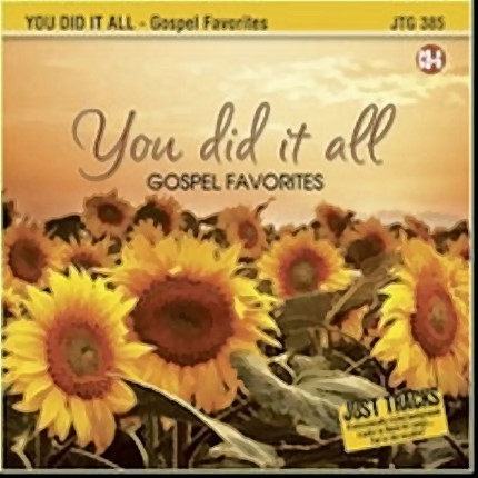YOU DID IT ALL - GOSPEL FAVORITES – Karaoke Playbacks - JTG-385 - CD-Front