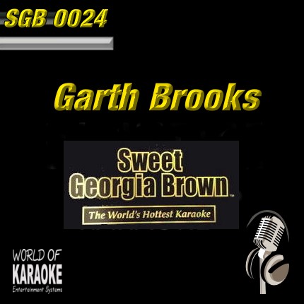 Sweet Georgia Brown - SGB0024 – Garth Brooks – Karaoke Playbacks - Front der CD -