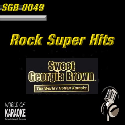 Sweet Georgia Brown - SGB0049 – Rock Super Hits – Karaoke Playbacks